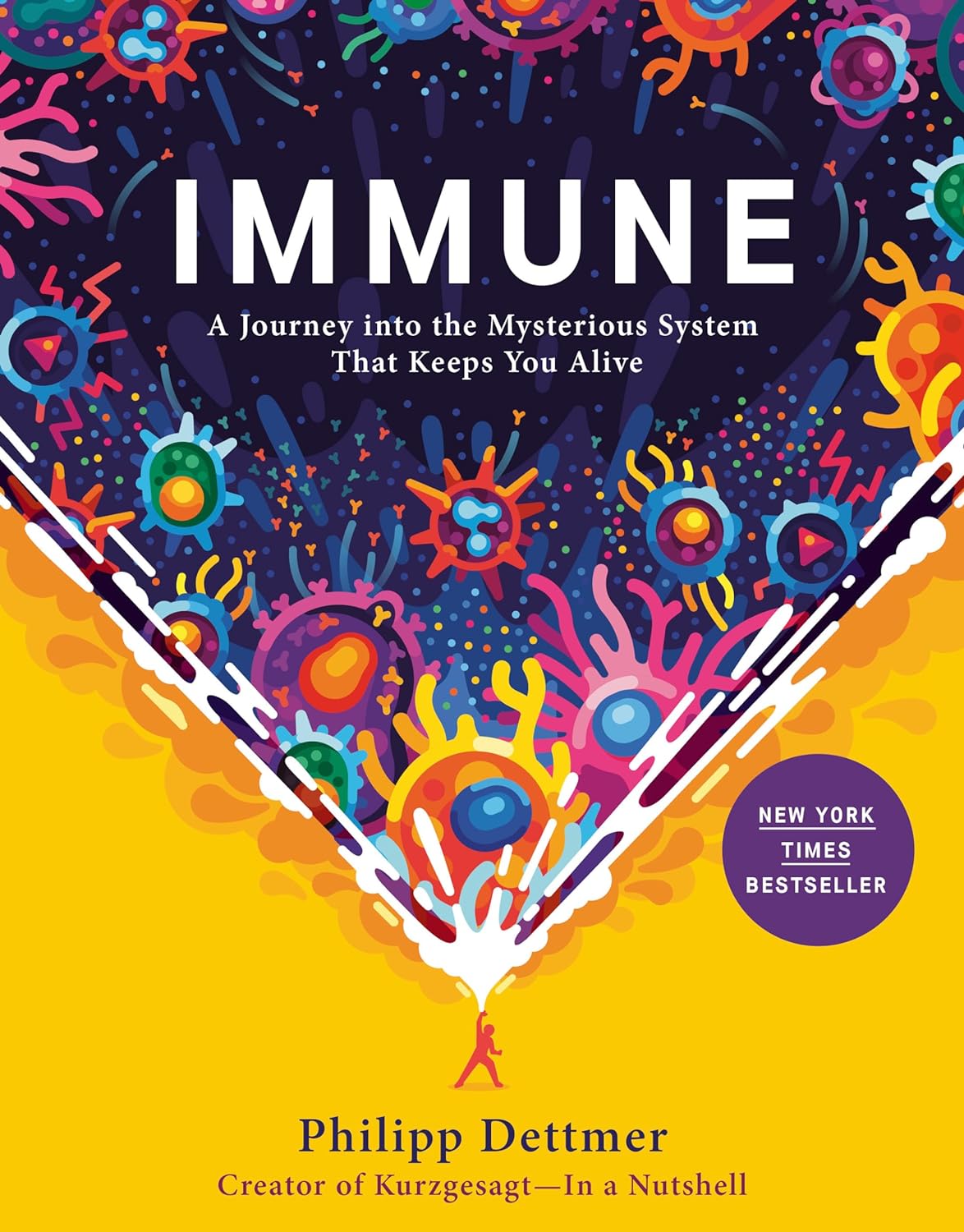  Immune: A Journey into the Mysterious System That Keeps You Alive